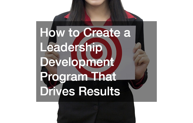 How to Create a Leadership Development Program That Drives Results